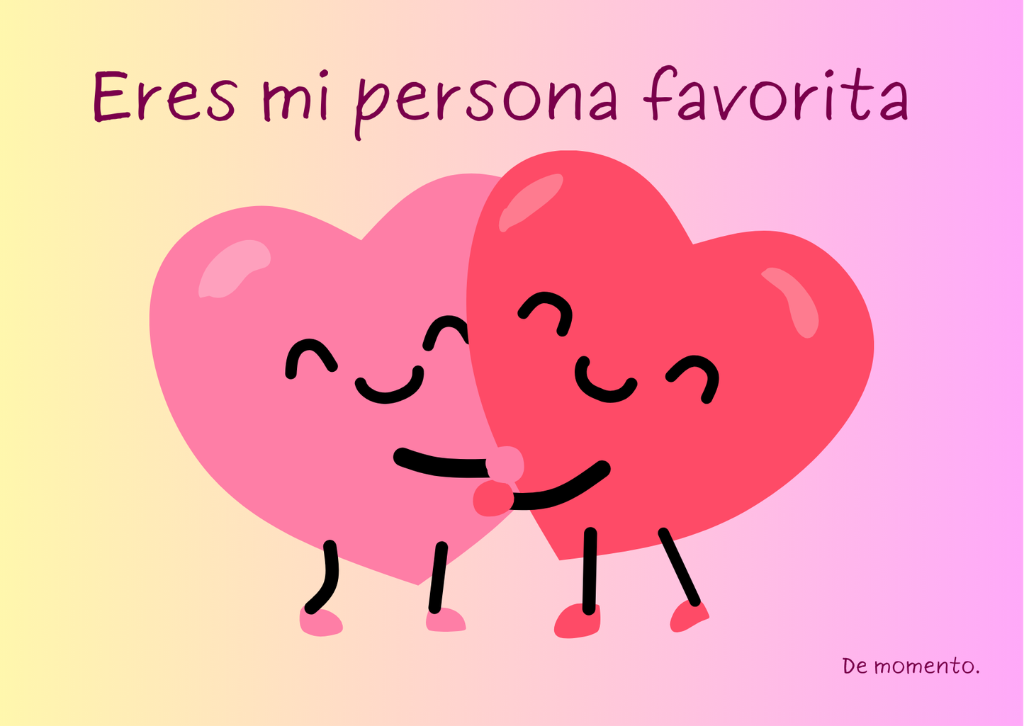 Eres mi persona favorita (de momento)