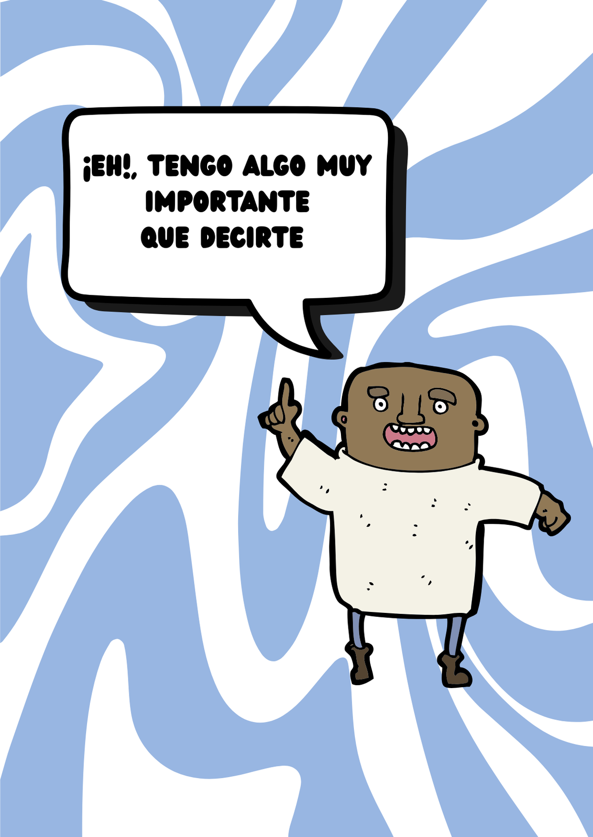 Tengo algo muy importante que decirte