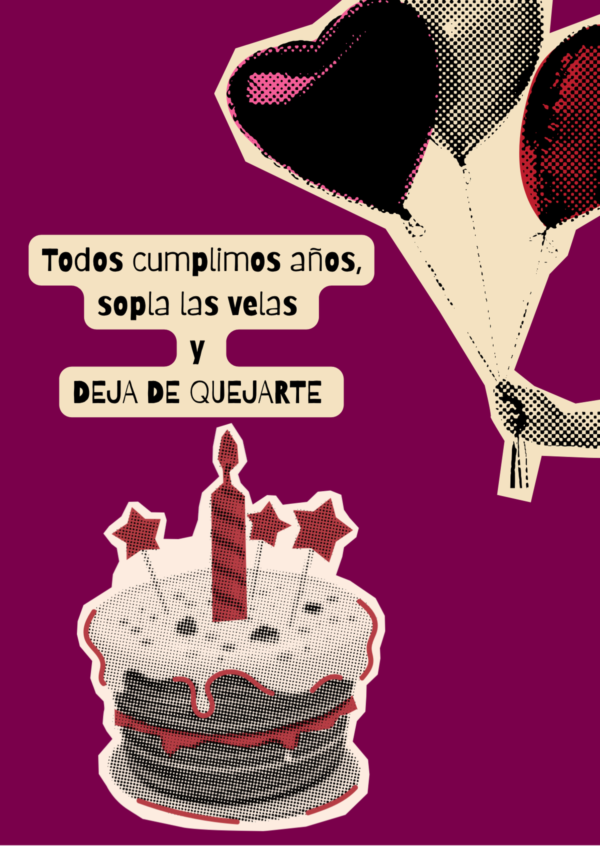 Sopla las velas y deja de quejarte