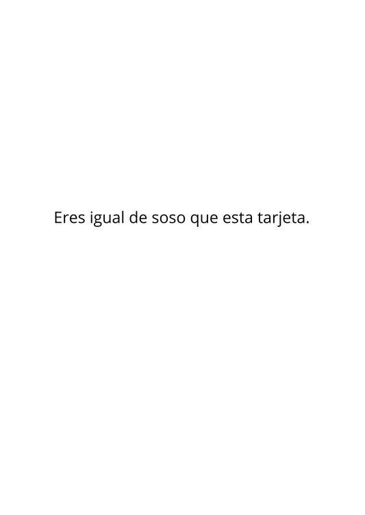 Eres más soso/a que esta tarjeta
