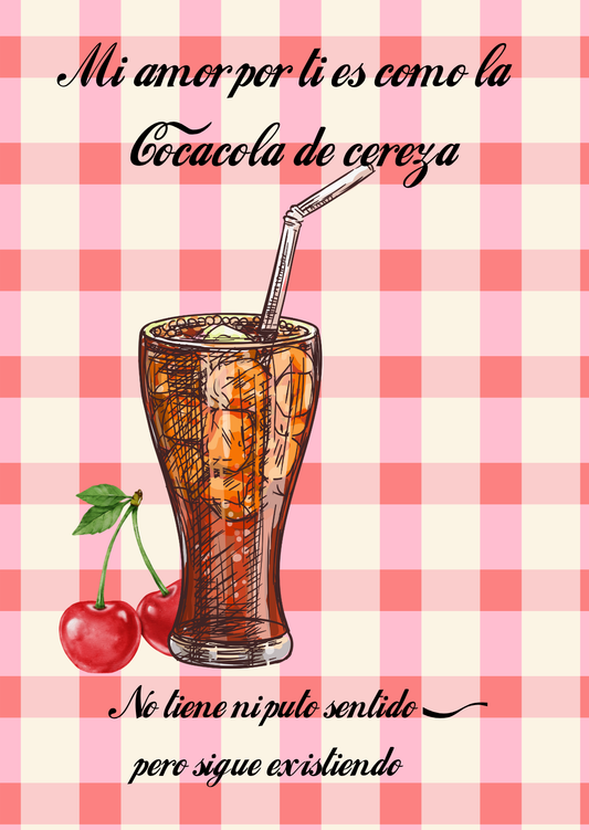 Mi amor por ti es como la Cocacola de cereza