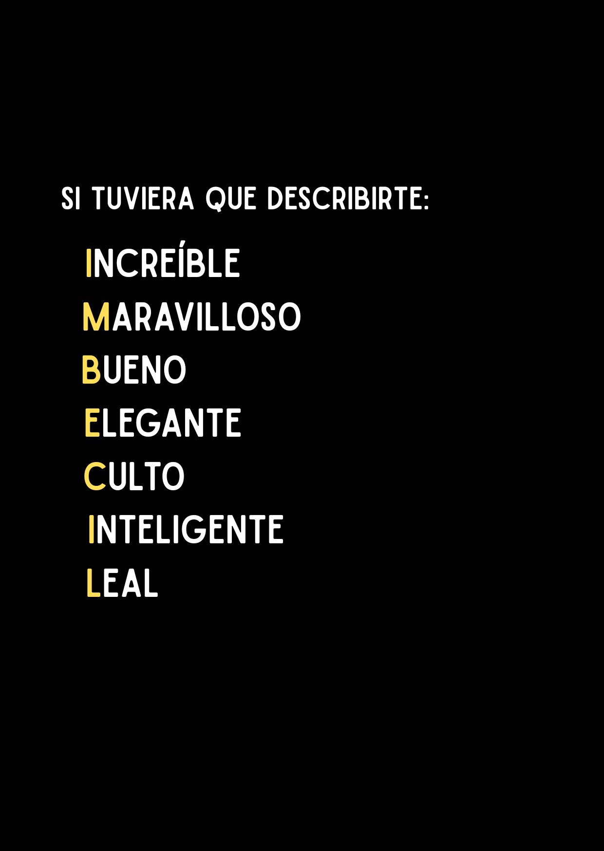 Si tuviera que describirte.. IMBÉCIL