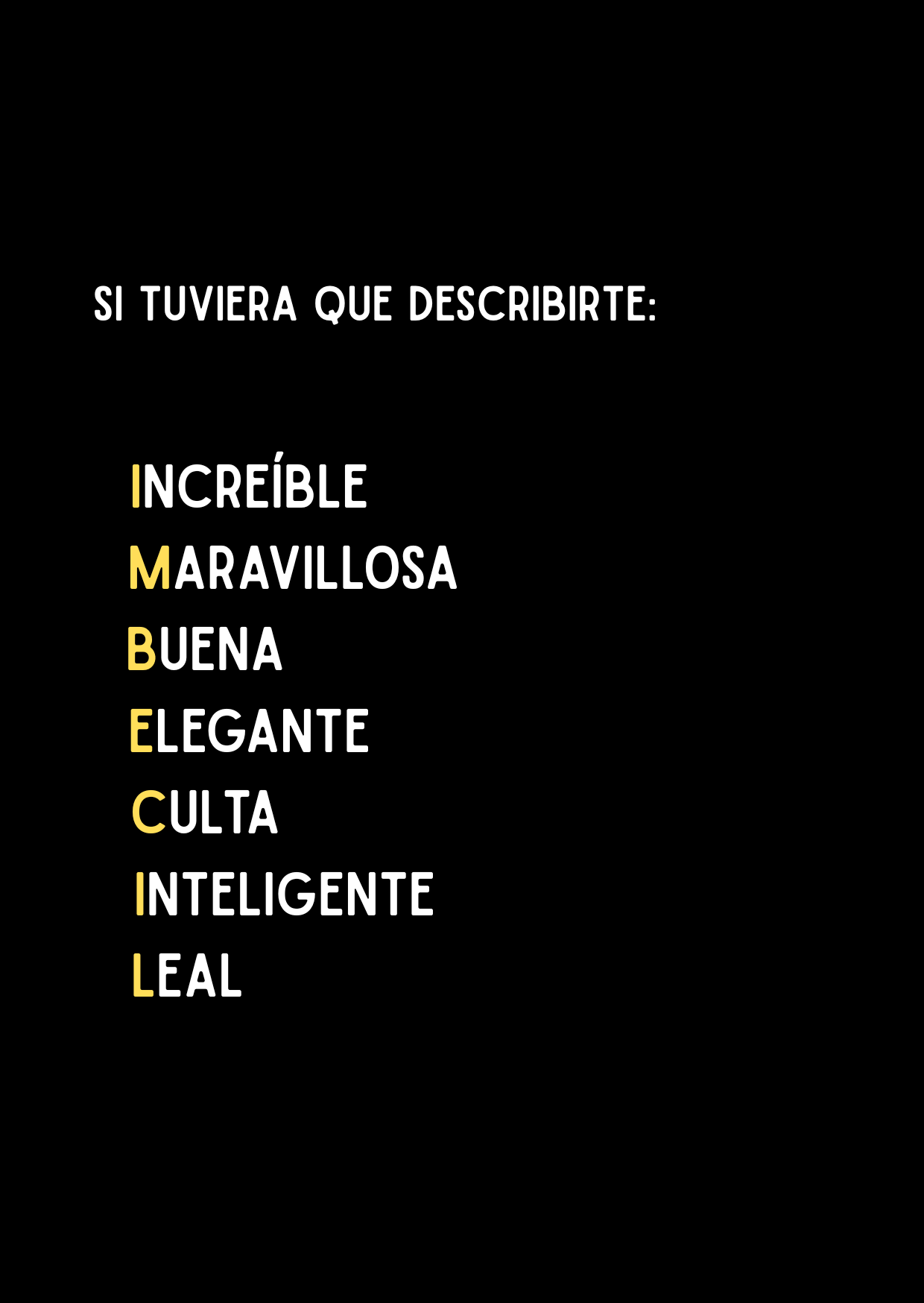 Si tuviera que describirte.. IMBÉCIL