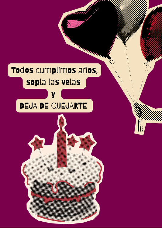 Sopla las velas y deja de quejarte