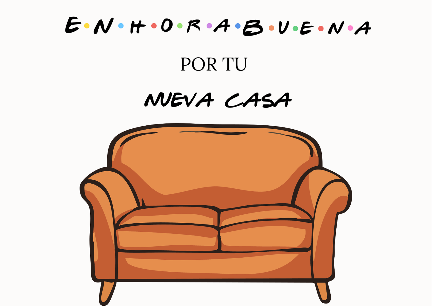 Enhorabuena por tu nueva casa